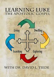 learning luke: the apostolic gospel